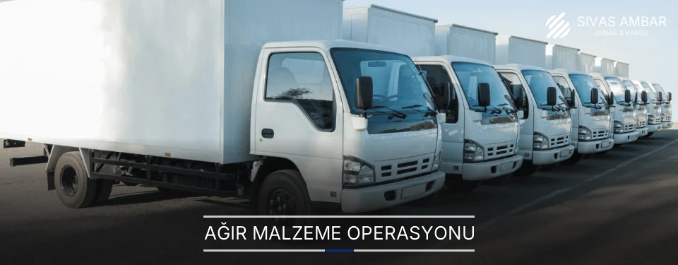 Sivas Ağır Malzeme Ambar Firmaları
