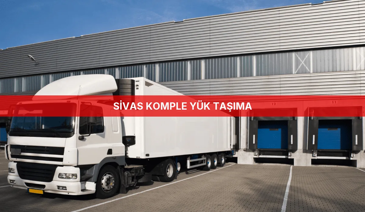 Sivas Komple Yük Taşıma